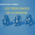 Les 3 singes de la Sagesse : Signification