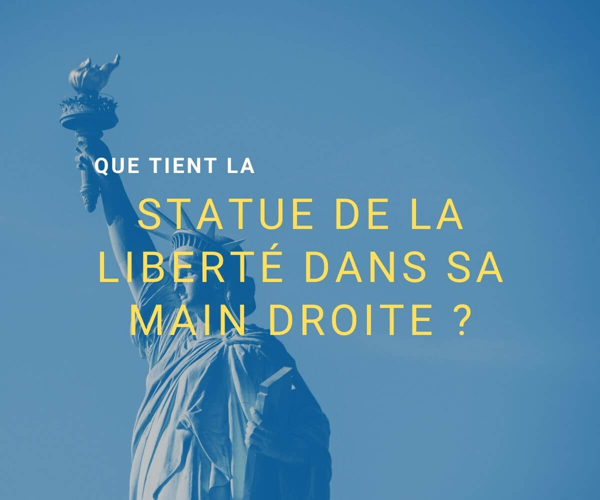 QUE TIENT LA STATUE DE LA LIBERTÉ DANS SA MAIN DROITE ?